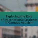 Exploring the Role of International Students in Campus Activism