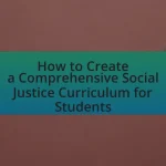 How to Create a Comprehensive Social Justice Curriculum for Students