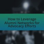 How to Leverage Alumni Networks for Advocacy Efforts