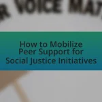 How to Mobilize Peer Support for Social Justice Initiatives