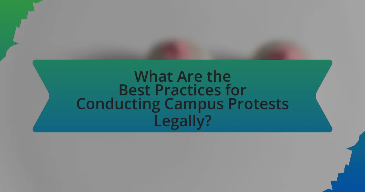 What Are the Best Practices for Conducting Campus Protests Legally?