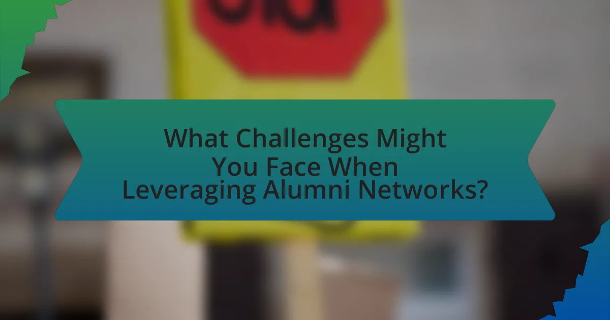 What Challenges Might You Face When Leveraging Alumni Networks?