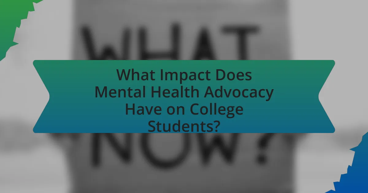 What Impact Does Mental Health Advocacy Have on College Students?