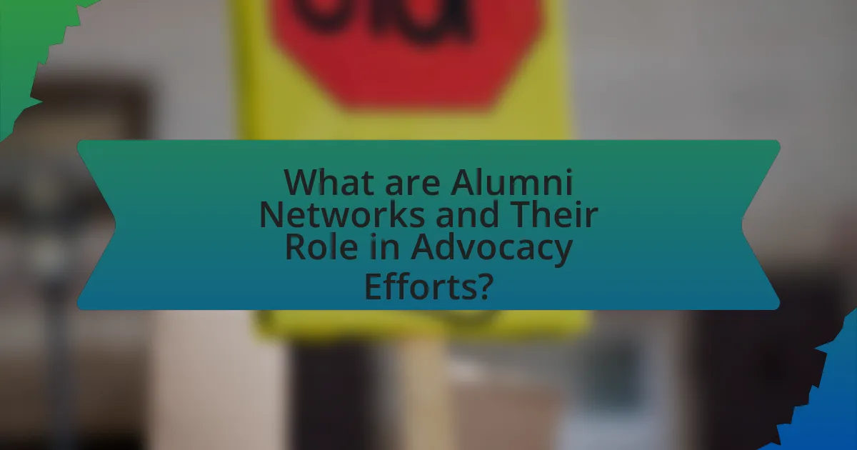 What are Alumni Networks and Their Role in Advocacy Efforts?