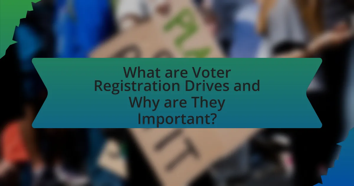 What are Voter Registration Drives and Why are They Important?