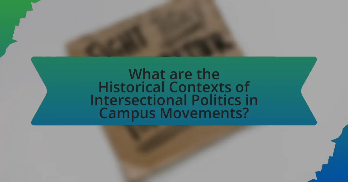 What are the Historical Contexts of Intersectional Politics in Campus Movements?