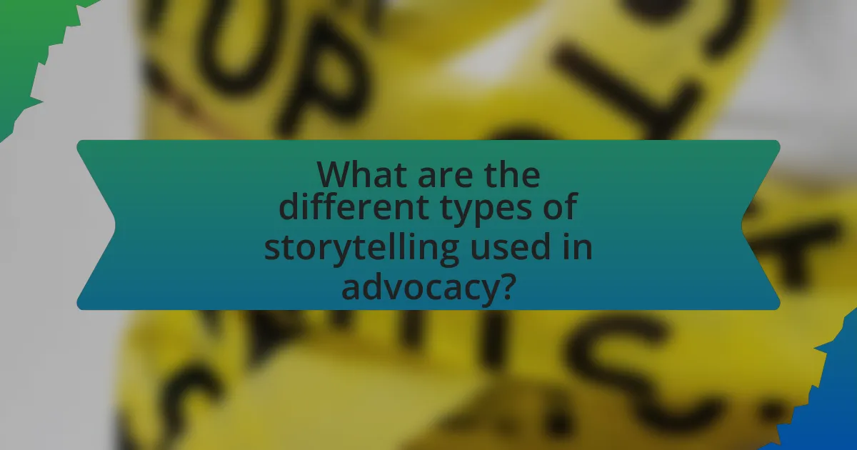 What are the different types of storytelling used in advocacy?