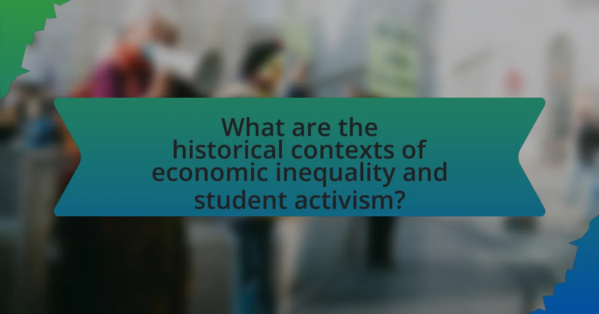 What are the historical contexts of economic inequality and student activism?