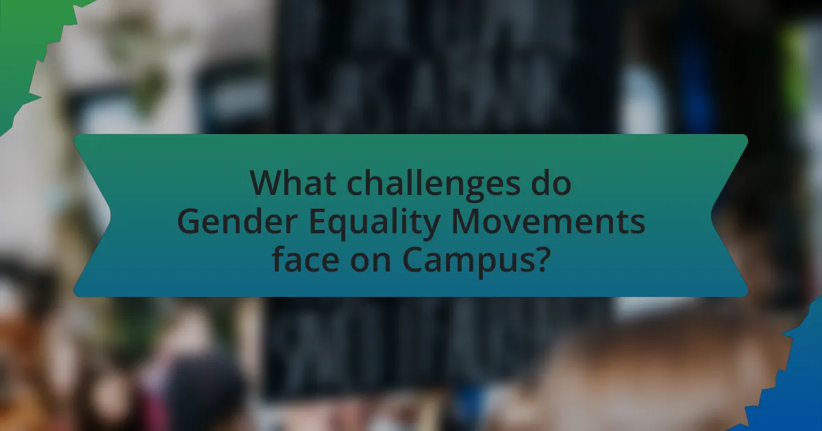 What challenges do Gender Equality Movements face on Campus?