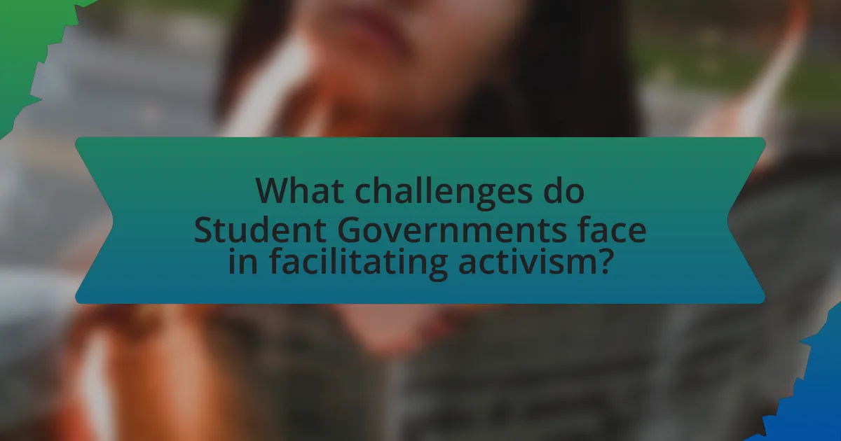 What challenges do Student Governments face in facilitating activism?
