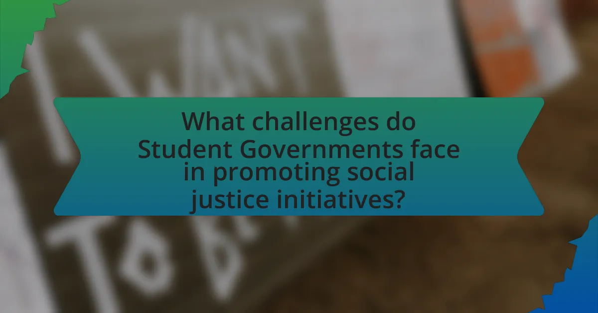 What challenges do Student Governments face in promoting social justice initiatives?