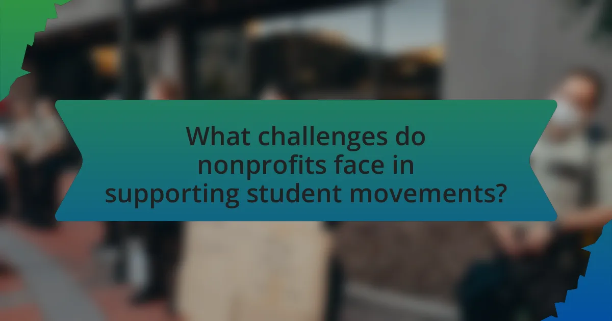 What challenges do nonprofits face in supporting student movements?