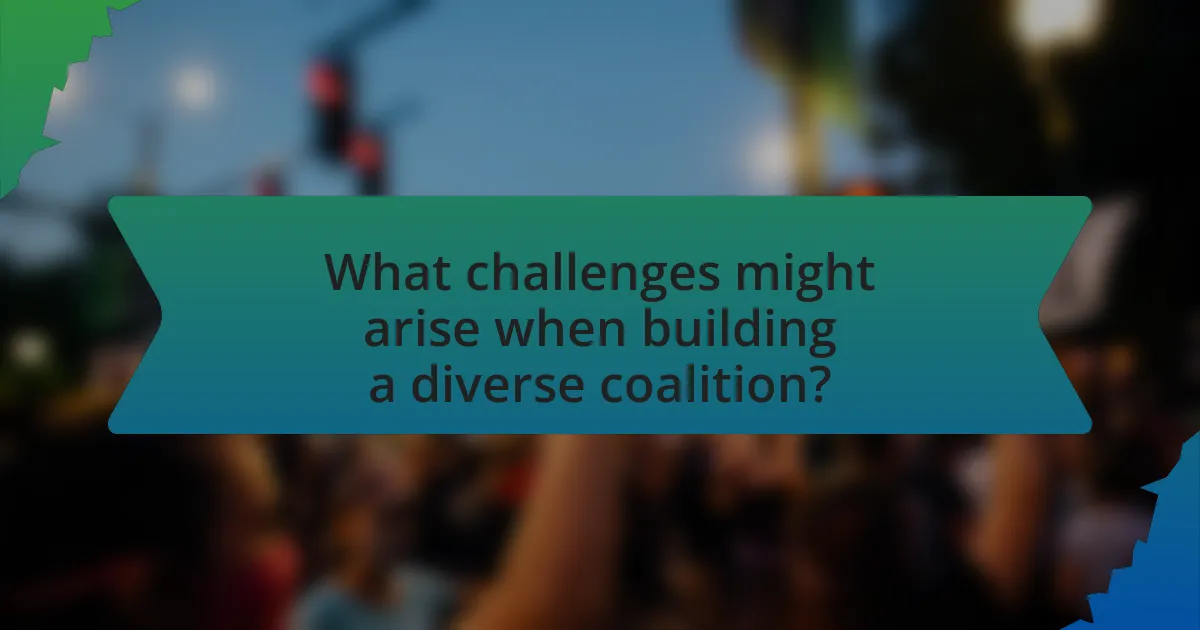 What challenges might arise when building a diverse coalition?