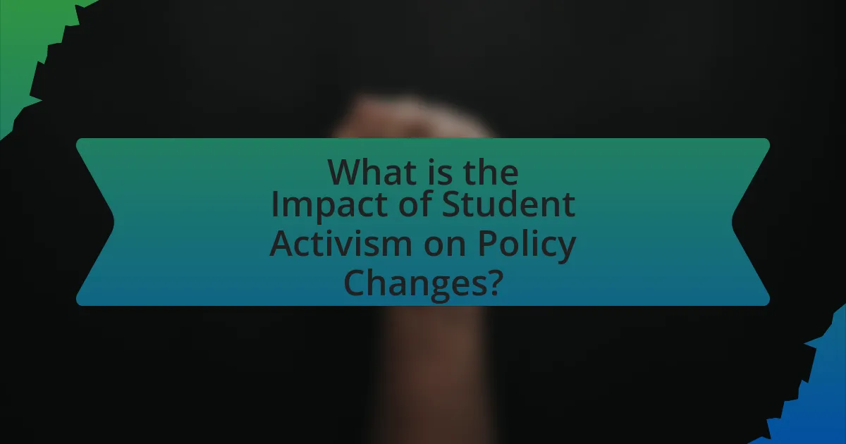 What is the Impact of Student Activism on Policy Changes?