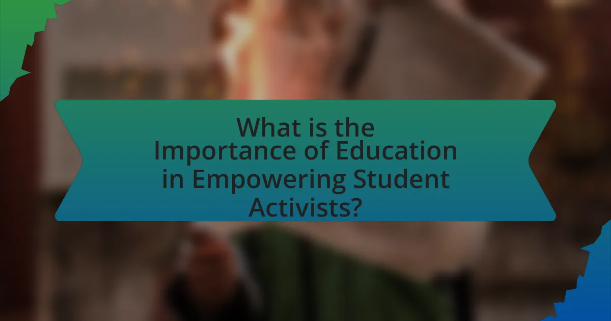 What is the Importance of Education in Empowering Student Activists?