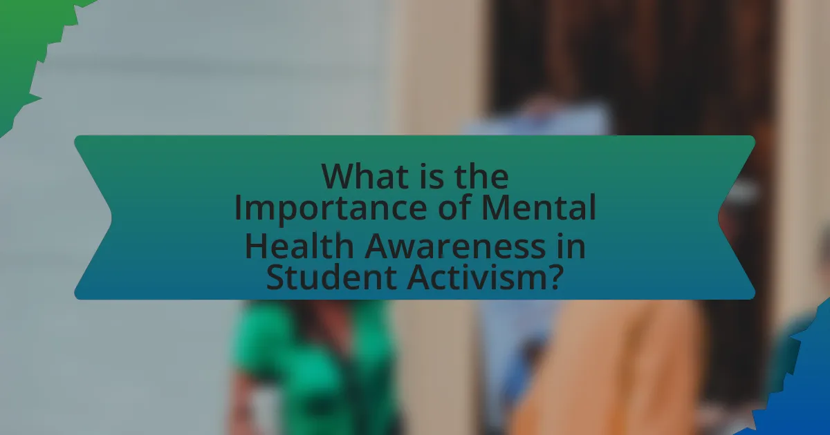 What is the Importance of Mental Health Awareness in Student Activism?