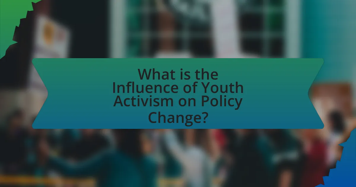 What is the Influence of Youth Activism on Policy Change?