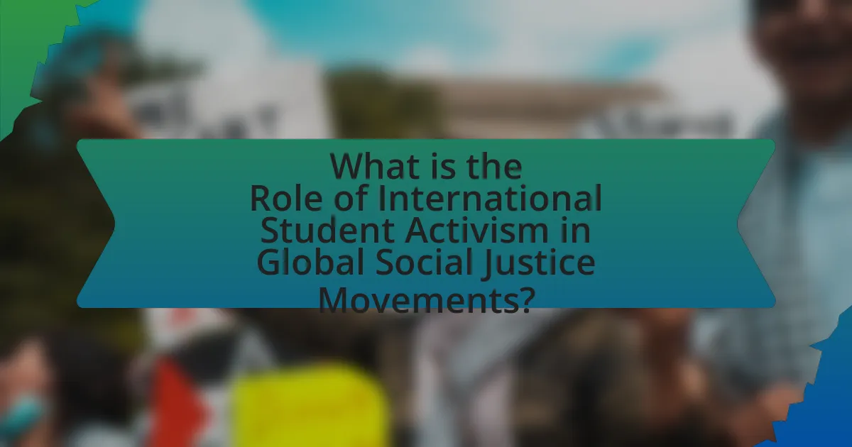 What is the Role of International Student Activism in Global Social Justice Movements?