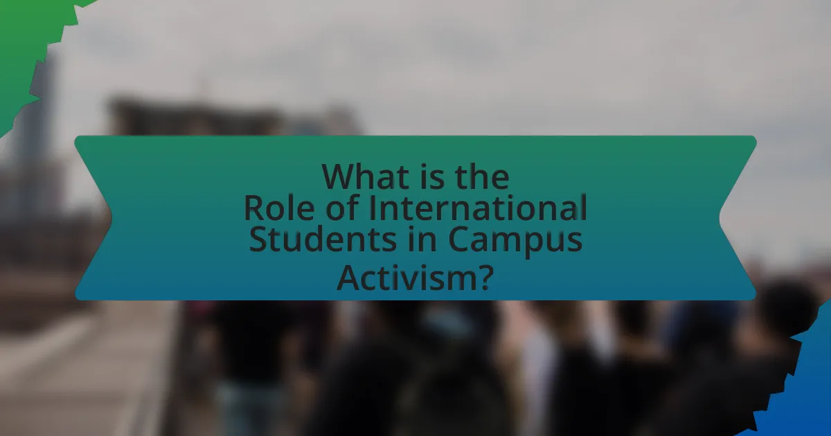What is the Role of International Students in Campus Activism?