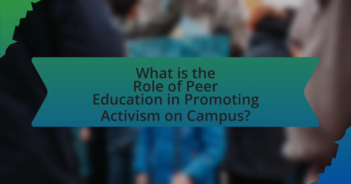 What is the Role of Peer Education in Promoting Activism on Campus?