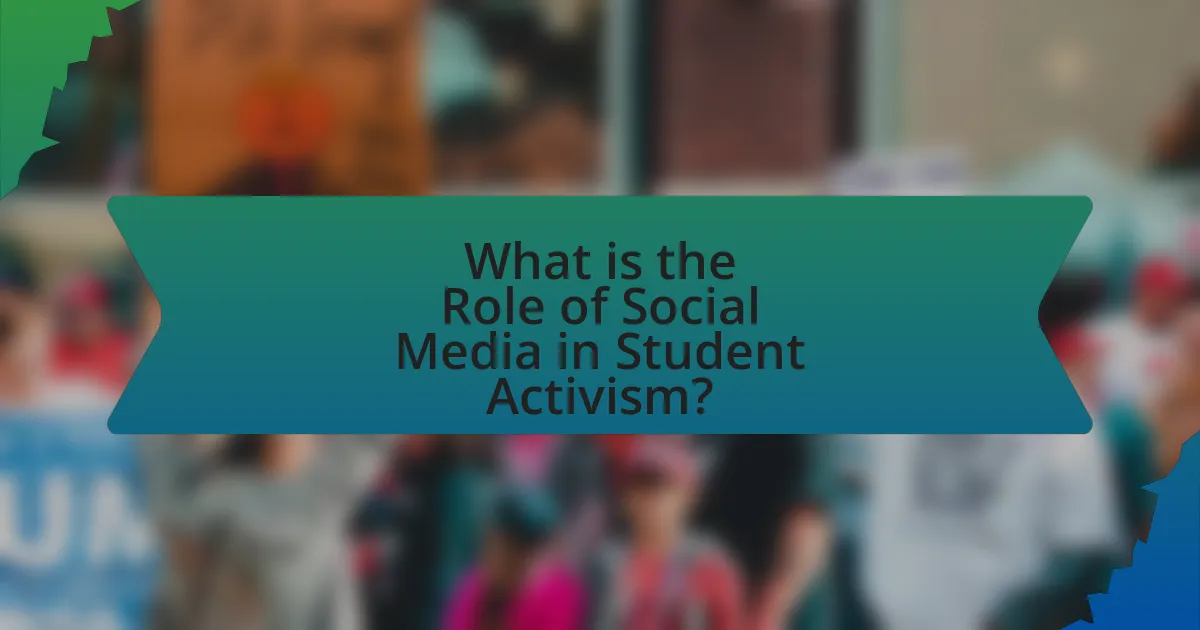 What is the Role of Social Media in Student Activism?