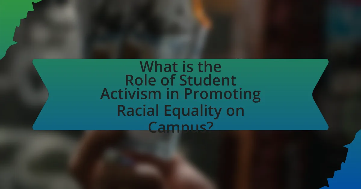 What is the Role of Student Activism in Promoting Racial Equality on Campus?