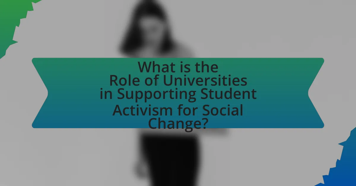 What is the Role of Universities in Supporting Student Activism for Social Change?