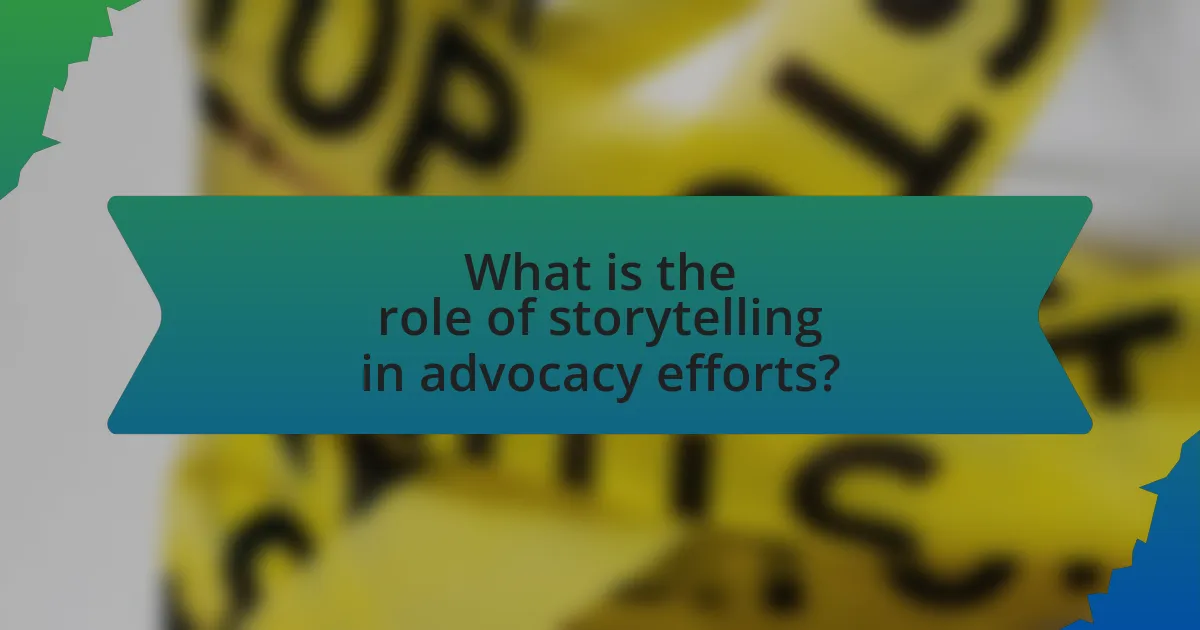 What is the role of storytelling in advocacy efforts?